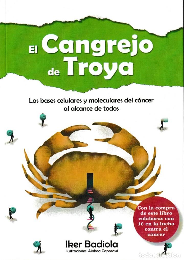 Libros: EL CANGREJO DE TROYA. BASES CELULARES Y MOLECULARES DEL CÁNCER (IKER BADIOLA) GLYPHOS 2020 - Foto 1 - 211800690