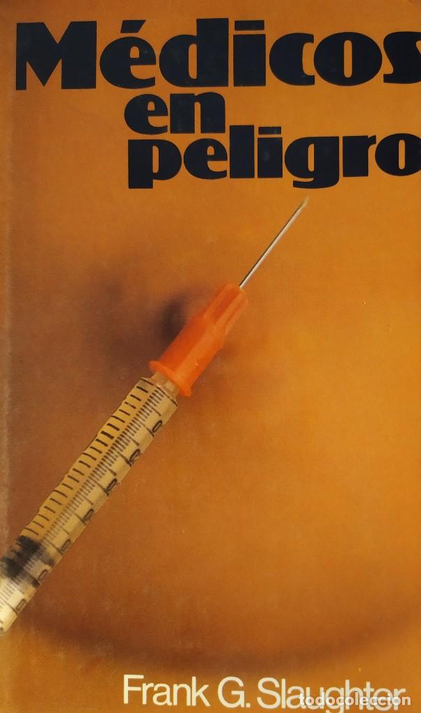 Libros: MEDICOS EN PELIGRO FRANK SLAUGHTER - Foto 1