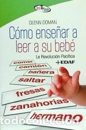 Libros: C&oacute;mo ense&ntilde;ar a leer a su beb&eacute; - Glenn Doman - Foto 1