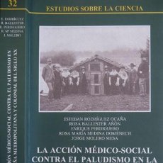 Libros: RODRÍGUEZ, ESTEBAN. LA ACCIÓN MÉDICO-SOCIAL CONTRA EL PALUDISMO EN LA ESPAÑA METROPOLITANA Y... 2003