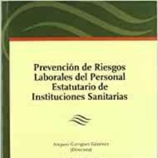 Libros: PREVENCIÓN DE RIESGOS LABORALES DEL PERSONAL ESTATUTARIO DE INSTITUCIONES SANITARIAS. A ESTRENAR.. Lote 309221413
