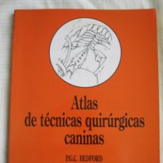 Libros: ATLAS DE TECNICAS QUIRURGICAS CANINAS.. Lote 311161278