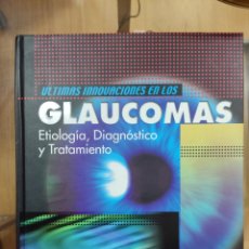 Libros: GLAUCOMAS ( ETIOLOGÍA, DIAGNÓSTICO Y TRATAMIENTO). Lote 331694153