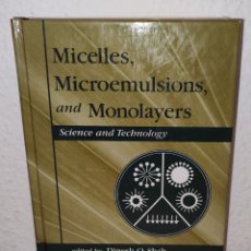 Libros: MICELLES MICROEMULSIONS, AND MONOLAYERS SCIENCE AND TECHNOLOGY / DINESH O.SHAH. Lote 364692591