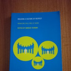 Libros: BUILDING A CULTURE OF RESPECT: MANAGING BULLYING AT WORK (ISSUES IN OCCUPATIONAL HEALTH) 1ST EDITION. Lote 389860239