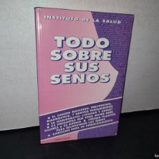 Libros: 73- TODO SOBRE SUS SENOS. INSTITUTO DE LA SALUD