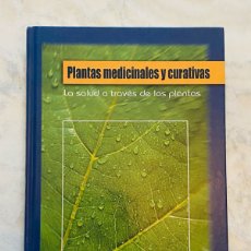 Libros: LIBRO PLANTAS MEDICINALES Y CURATIVAS / LA SALUD A TRAVES DE LAS PLANTAS