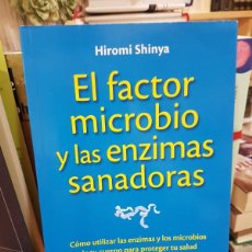 Libros: EL FACTOR MICROBIO Y LAS ENZIMAS SANADORAS -HIROMI SHINYA (T)