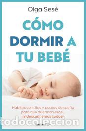 Libros: C&oacute;mo dormir a tu beb&eacute; - Ses&eacute;, Olga - Foto 1