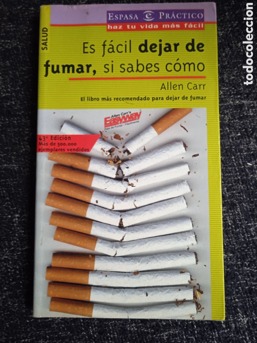 Libros: ES F&Aacute;CIL DEJAR DE FUMAR, SI SABES C&Oacute;MO / ALLEN CARR