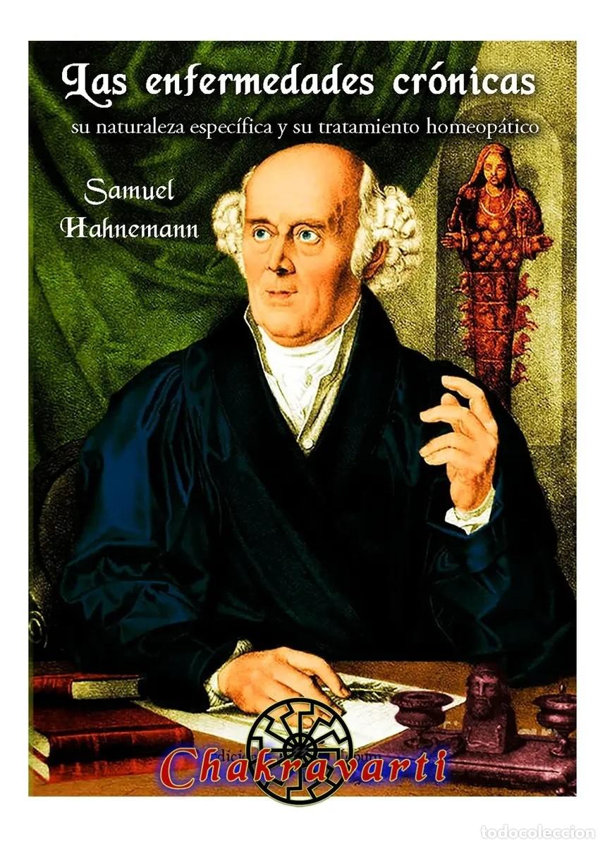Libros: Samuel Hahnemann Las enfermedades cr&oacute;nicas Su naturaleza espec&iacute;fica y su tratamiento homeop&aacute;tico LM
