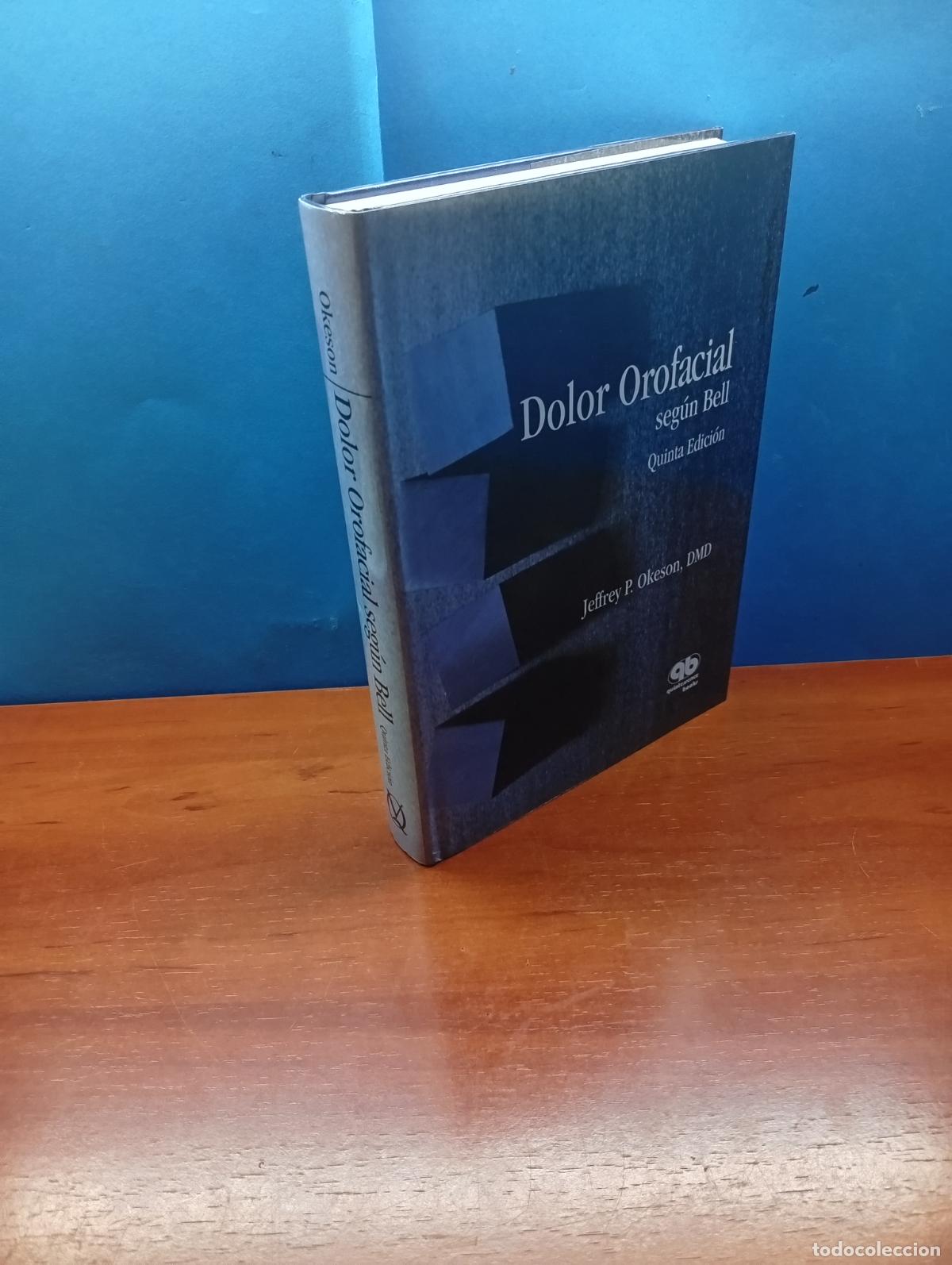 Libros: DOLOR OROFACIAL SEG&Uacute;N BELL. QUINTA EDICI&Oacute;N.- JEFFREY P. OKESON, DMD