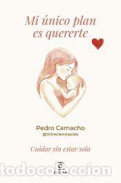 Libros: Mi &uacute;nico plan es quererte - Camacho, Pedro