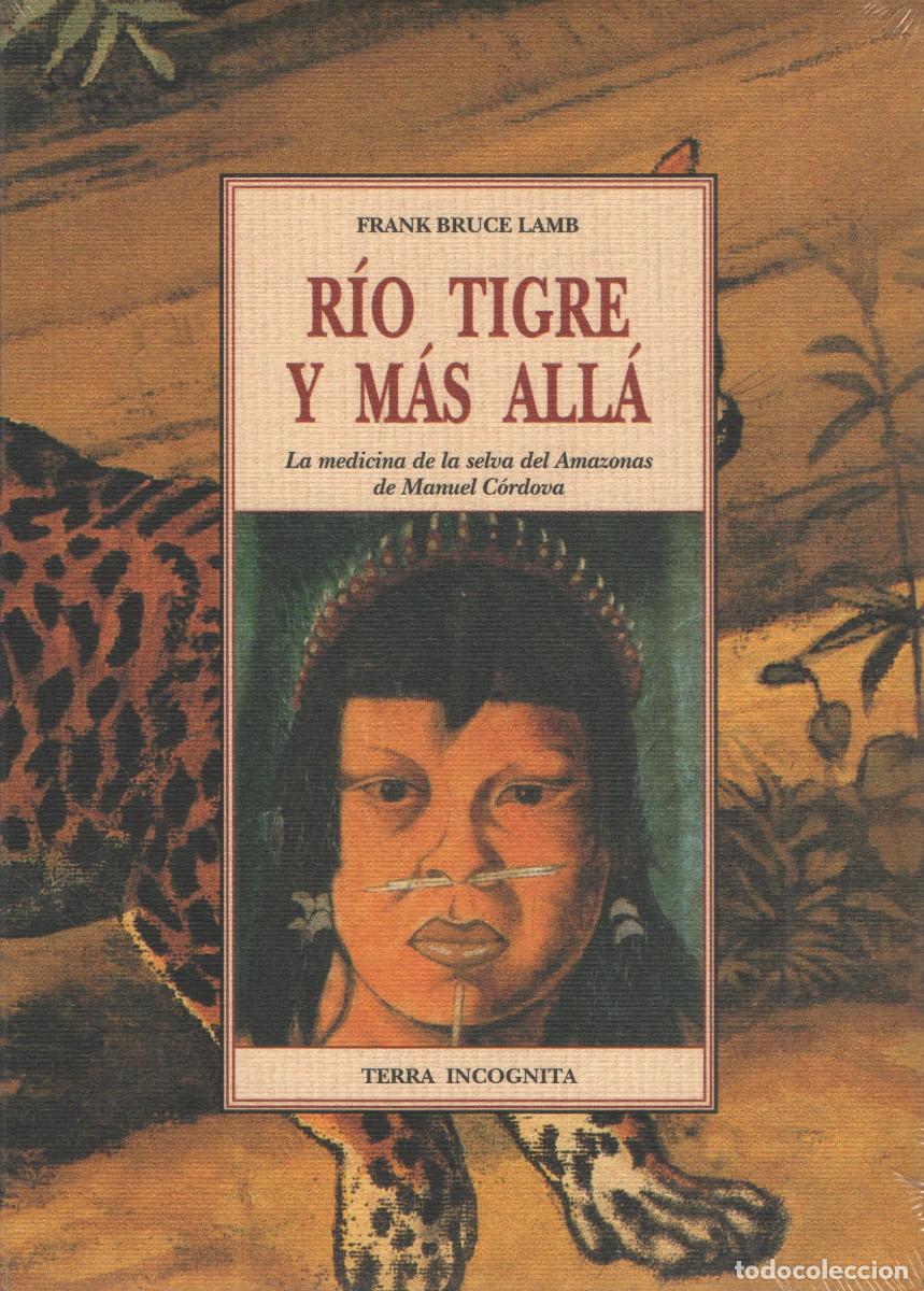 Libros: R&iacute;o Tigre y m&aacute;s all&aacute;. Frank Bruce Lamb. Ola&ntilde;eta. 2002.