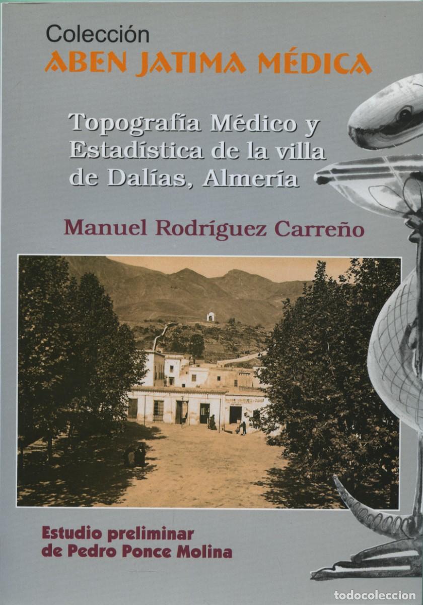 Libros: TOPOGRAF&Iacute;A M&Eacute;DICO Y ESTAD&Iacute;STICA DE LA VILLA DE DAL&Iacute;AS, ALMER&Iacute;A. Rodr&iacute;guez Carre&ntilde;o, Manuel ED.ARRAEZ