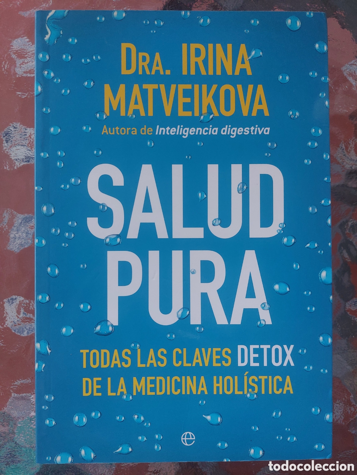 Libros: Salud pura. Todas las claves detox de la medicina hol&iacute;stica