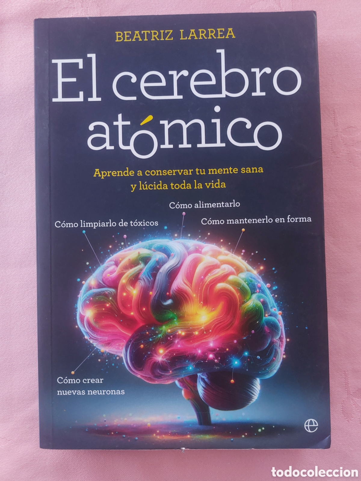 Libros: El cerebro at&oacute;mico. Beatriz Larrea