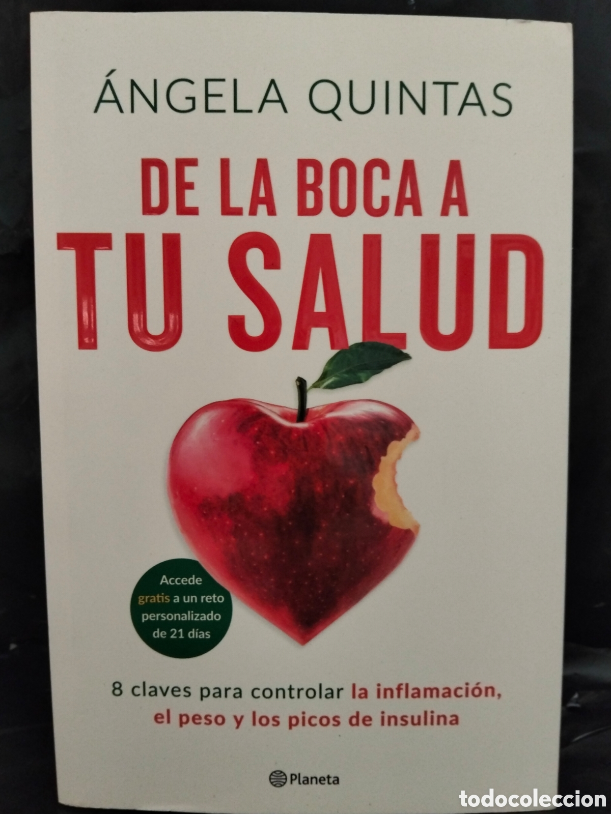 Libros: A. QUINTAS. DE LA BOCA A TU SALUD (8 CLAVES PARA LA INFLAMACI&Oacute;N,EL PESO,LA INSULINA) .PLANETA