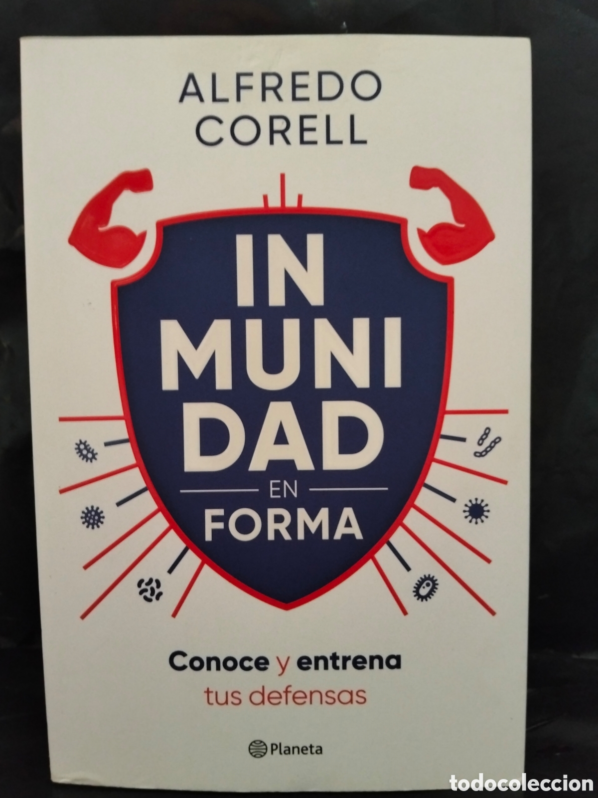 Libros: ALFREDO CORELL. INMUNIDAD EN FORMA (CONOCE Y ENTRENA TUS DEFENSAS) .PLANETA
