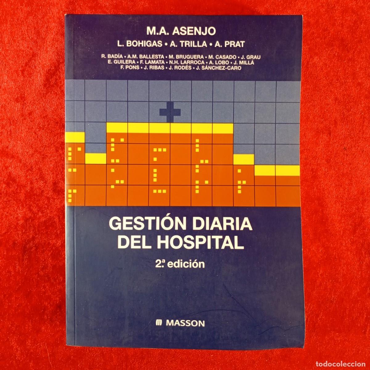 Libros: GESTI&Oacute;N DIARIA DEL HOSPITAL - M. A. ASENJO - L. BOHIGAS - A. TRILLA - A. PRAT - MASSON / 3793