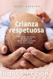 Libros: Crianza respetuosa - Garrido, Jes&uacute;s