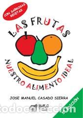 Libros: LIBRO NUEVO &rdquo;LAS FRUTAS NUESTRO ALIMENTO IDEAL&rdquo;