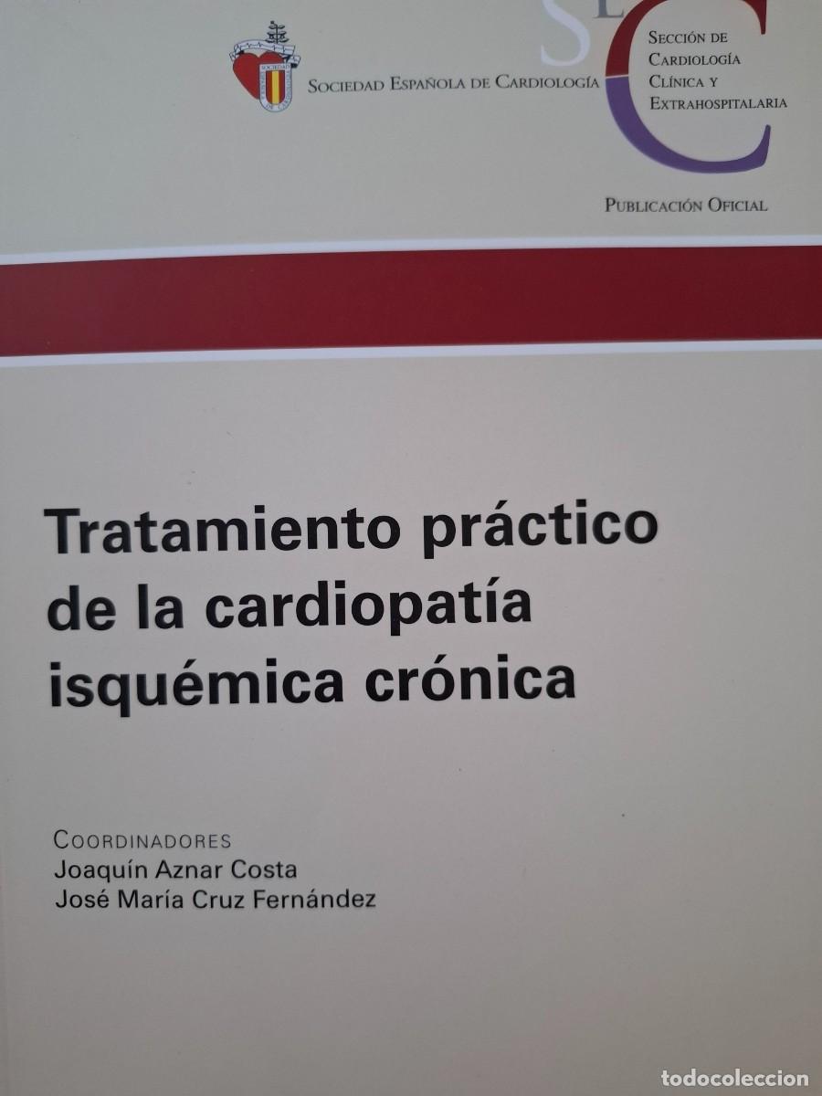 Libros: tratamiento pr&aacute;ctico de la cardiopat&iacute;a isqu&eacute;mica cr&oacute;nica vv aa coord.J Aznar Costa J M Cruz Fdez.