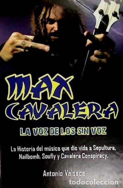 Livres: MAX CAVALERA. LA VOZ DE LOS SIN VOZ *** RELANZAMIENTO *** - ANTONIO VALSECA,