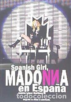 Livros: Spanish Girl. Madonna en Espa&ntilde;a - L&oacute;pez Mart&iacute;nez, Andr&eacute;s