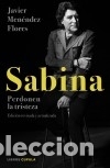 books: Joaqu&iacute;n Sabina. Perdonen la tristeza - Men&eacute;ndez Flores, Javier