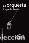 Libros: La orquesta - Persia, Jorge de - Foto 1