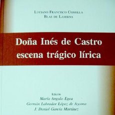 Libros: COMELLA (Y) LASERNA. DOÑA INÉS DE CASTRO. ESCENA TRAGICO-LÍRICA. ED., ESTUDIO MUSICOLÓGICO... 2005.. Lote 149942106