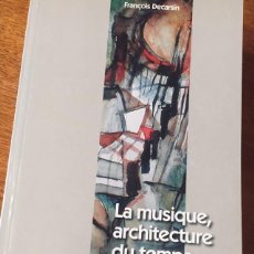 Libros: FRANÇOIS DECARSIN: LA MUSIQUE, ARCHITECTURE DU TEMPS (L'HARMATTAN)