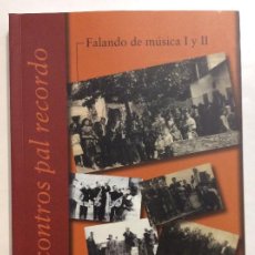 Libros: ENCONTROS PAL RECORDÓ FALANDO DE MÚSICA I Y II LA CARIDAD MÚSICA CANCION ASTURIANA
