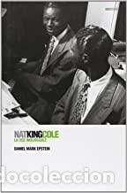 Libros: NAT KING COLE. LA VOZ INOLVIDABLE Daniel Mark Epstein - Foto 1
