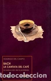 Libros: Bach. La cantata del caf&eacute; - Del Campo, Domingo - Foto 1