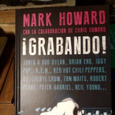 Libros: MARK HOWARD. GRABANDO. LIBROS LA CÚPULA. 2021. CHRIS HOWARD, U2, NEIL YOUNG, BOB DYLAN PRIMERA EDIC. Lote 290732758