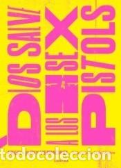 Libros: Dios salve a los Sex Pistols - Vermorel, Judy; Vermorel, Fred