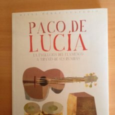 Livres: PACO DE LUCIA LA EVOLUCION DEL FLAMENCO A TRAVES DE SUS RUMBAS. Lote 306426893