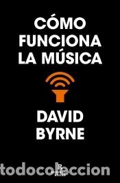 Libros: C&oacute;mo funciona la m&uacute;sica - Byrne, David - Foto 1