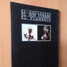 Libri: EL ENCUENTRO . EL SON CUBANO Y EL FLAMENCO . 1994 . SANTIAGO AUSERON...