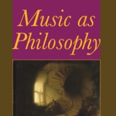 Libros: MICHAEL SPITZER - MUSIC AS PHILOSOPHY - INDIANA UNIVERSITY PRESS. Lote 337525808