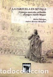 books: La zarzuela en Sevilla. Cr&oacute;nicas musicales atribuidas a Gustavo Adolfo B&eacute;cquer - Moreno Meng&iacute;bar,