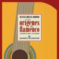 Libros: LOS ORÍGENES DEL FLAMENCO. MANUEL BERNAL ROMERO.- NUEVO. Lote 380894064