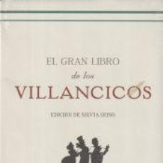 Libros: EL GRAN LIBRO DE LOS VILLANCICOS - IRISO, SILVIA. Lote 400935239