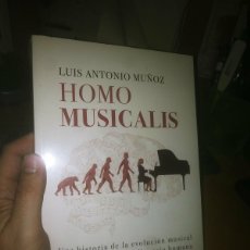 Libros: LIBRO: HOMO MUSICALIS - ANTONIO LUIS MUÑOZ. Lote 401728904