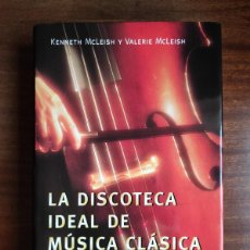 Libros: LIBRO: LA DISCOTECA IDEAL DE MUSICA CLASICA. Lote 403264994