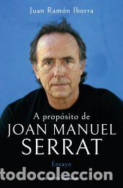 books: A prop&oacute;sito de Joan Manuel Serrat - Iborra, Juan Ram&oacute;n