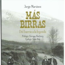 Libros: JORGE MARTÍNEZ : MÁS BIRRAS. DEL BARRIO A LA LEYENDA. (PRÓLOGO DE ENRIQUE BUNBURY. 2023)