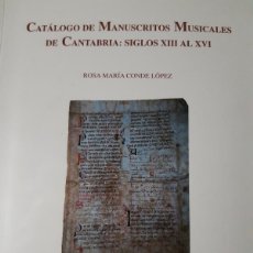 Libros: CATÁLOGO DE MANUSCRITOS MUSICALES DE CANTABRIA ROSA MARÍA CONDE LÓPEZ